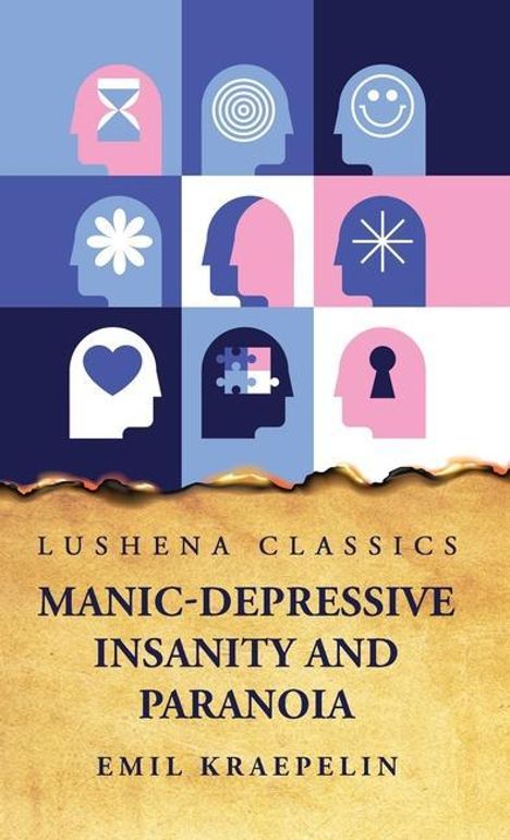 Emil Kraepelin: Manic-Depressive Insanity and Paranoia, Buch