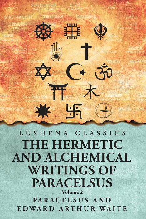 Paracelsus and Edward Arthur Waite: The Hermetic and Alchemical Writings of Paracelsus- Volume 2, Buch