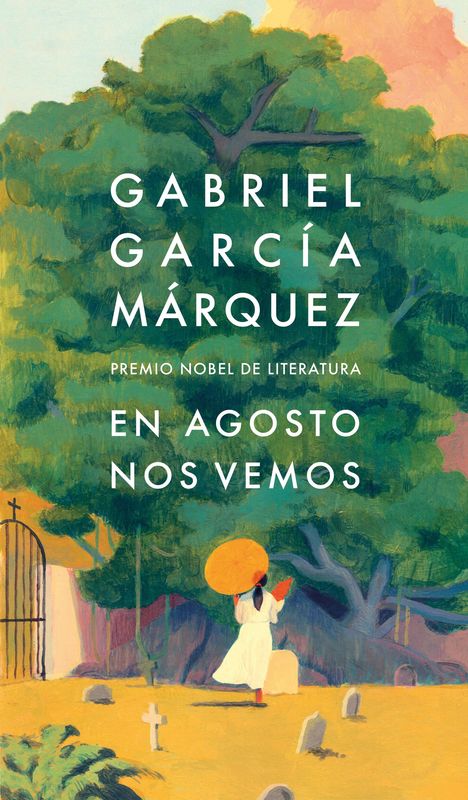 Gabriel García Márquez: En Agosto Nos Vemos / Until August, Buch