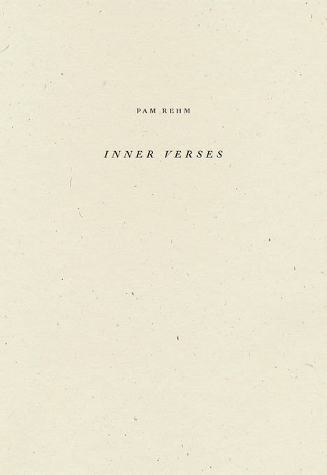 Pam Rehm: Inner Verses, Buch