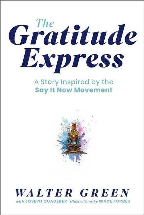 „The Gratitude Express“: Eine Geschichte inspiriert von der Say It Now Bewegung. Unten: Walter Green und andere Autoren. Illustration: Zug.
