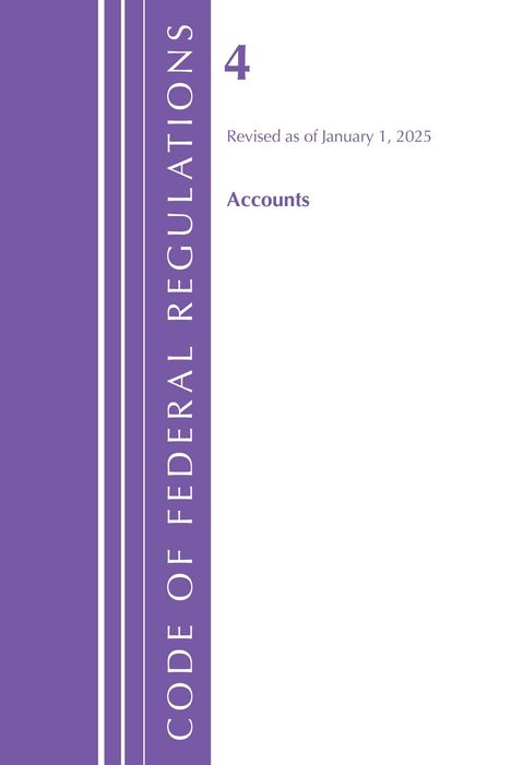 Links lila Balken: "CODE OF FEDERAL REGULATIONS". Rechts: "4 Revised as of January 1, 2025 Accounts".