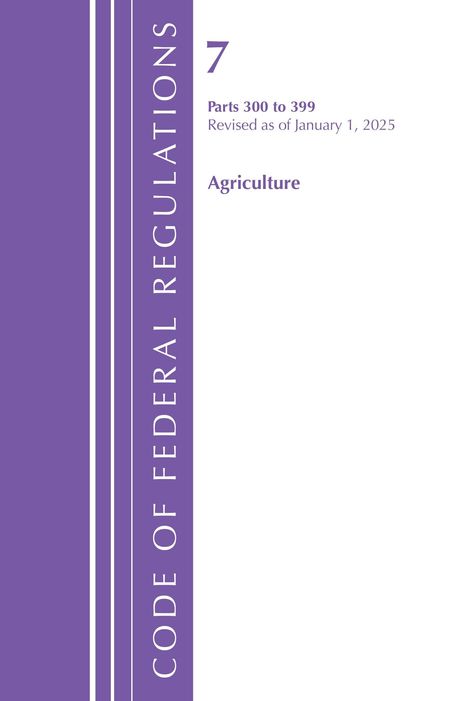 Code of Federal Regulations, Agriculture, Parts 300 to 399, 7, Revised as of January 1, 2025. Lila Streifen links.