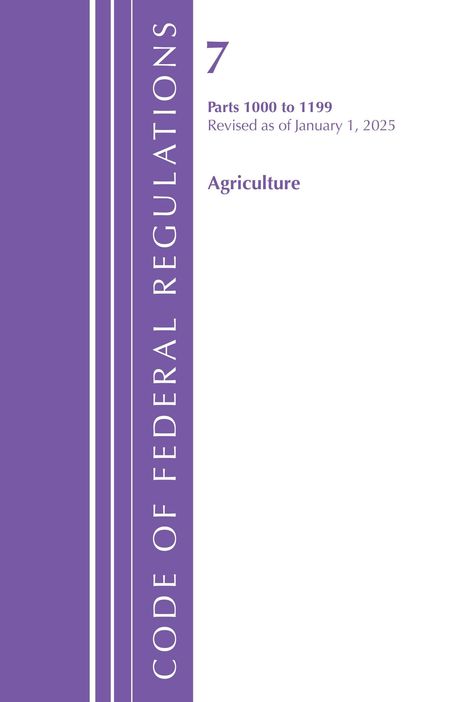 "CODE OF FEDERAL REGULATIONS 7 Parts 1000 to 1199 Revised as of January 1, 2025 Agriculture" in lila und weiß.