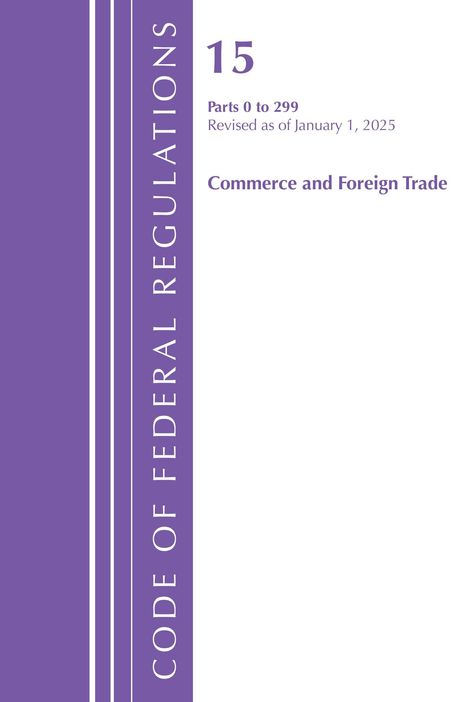 "15 Parts 0 to 299 Revised as of January 1, 2025 Commerce and Foreign Trade" in lila auf weißem Hintergrund.