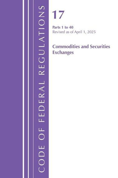 "CODE OF FEDERAL REGULATIONS 17, Parts 1 to 40, Revised as of April 1, 2025. Commodities and Securities Exchanges." Lila Streifen links.