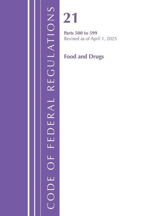 „21 Parts 500 to 599, Revised as of April 1, 2025, Food and Drugs“ in lila Schrift. Links ein lila Streifen.