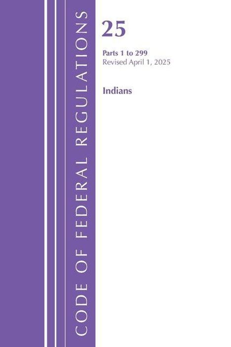 „CODE OF FEDERAL REGULATIONS“, „25“, „Parts 1 to 299“, „Revised April 1, 2025“, „Indians“. Lila und weißes Design.