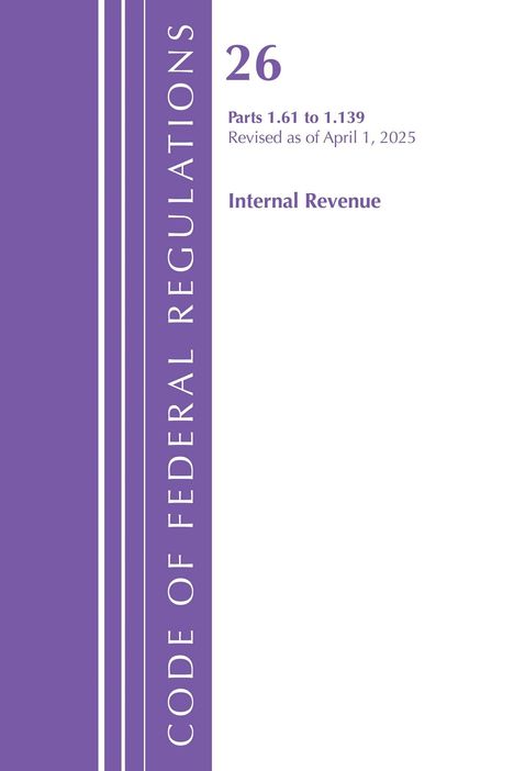 „26 Parts 1.61 to 1.139 Revised as of April 1, 2025, Internal Revenue“. Lila Streifen links mit „Code of Federal Regulations“.