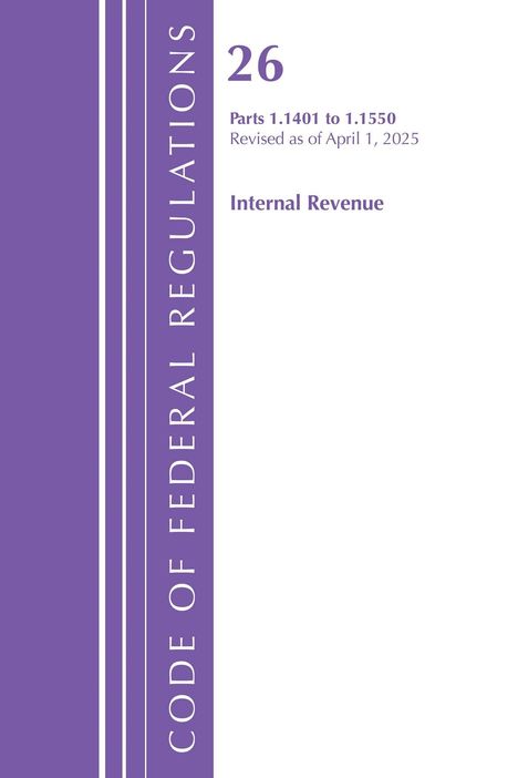 Titel: Code of Federal Regulations, 26, Parts 1.1401 to 1.1550, Revision: April 1, 2025, Internal Revenue. Lila Rand.