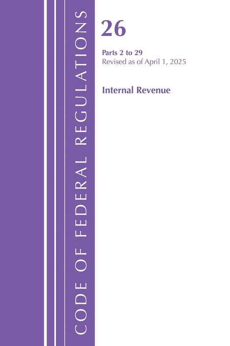 "26, Parts 2 to 29, Revised as of April 1, 2025, Internal Revenue." Lila Streifen, vertikal mit "CODE OF FEDERAL REGULATIONS."