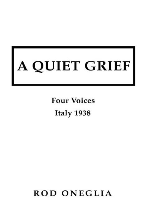 Rod Oneglia: A Quiet Grief, Buch