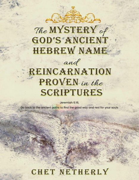 "The Mystery of God's Ancient Hebrew Name and Reincarnation Proven in the Scriptures. Jeremiah 6:16." Text vor abstraktem Hintergrund.