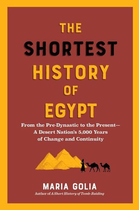 "The Shortest History of Egypt" von Maria Golia. Illustration: Pyramiden, zwei Kamele und eine Figur auf rotem Hintergrund.