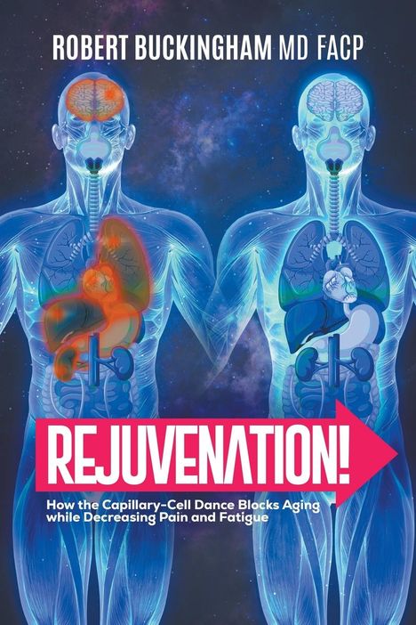 MD FACP Robert Buckingham: Rejuvenation!, Buch