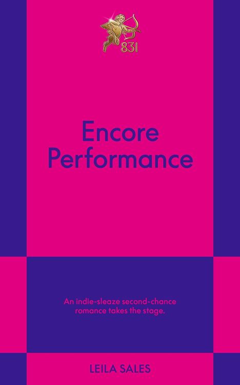 Oben: "Encore Performance". Unten: "An indie-sleaze second-chance romance takes the stage." Leila Sales. Logo eines Amor mit Bogen.