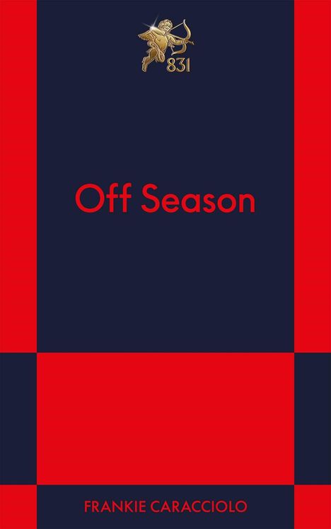 Text: „Off Season“, darunter „FRANKIE CARACCIOLO“. Oben ein goldener Engel mit Bogen und Zahl „831“. Rot-schwarzes Design.