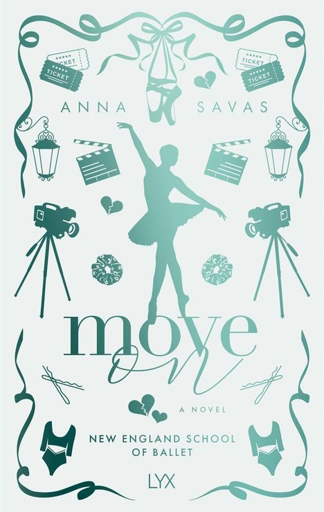 Text: "Anna Savas", "move on", "A Novel", "New England School of Ballet", "LYX". 

Illustration: Eine Ballerina umgeben von Tanz- und Filmmotiven.