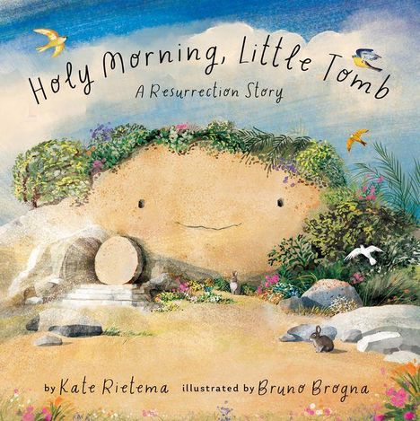 "Holy Morning, Little Tomb: A Resurrection Story" von Kate Rietema, illustriert von Bruno Brogna. Hügelgrab mit Vegetation.
