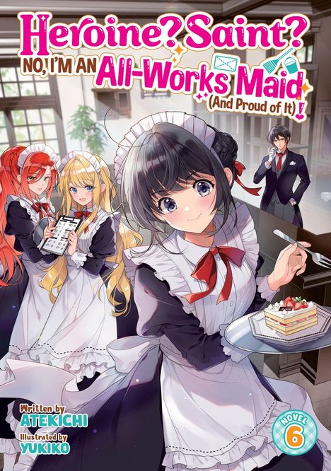 "Heroine? Saint? NO, I'M AN All-Works Maid (And Proud of It!)" Drei Frauen in Dienstmädchenkleidung, eine mit Kuchen, ein Mann im Anzug.