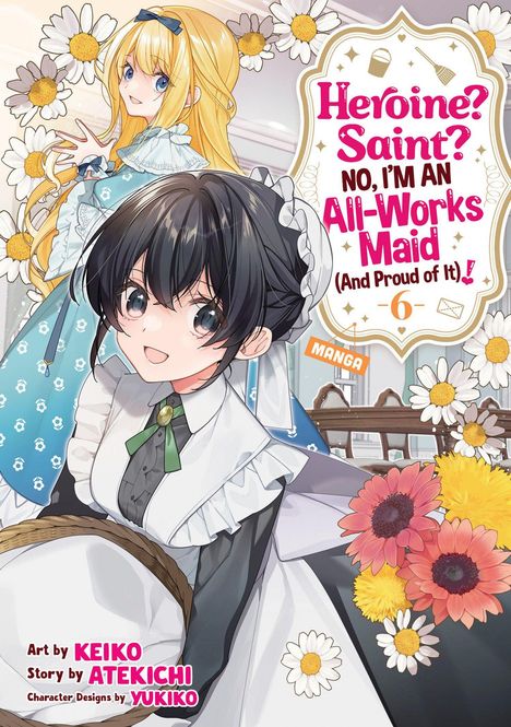 „Heroine? Saint? No, I'm an All-Works Maid (And Proud of It) Vol. 6.“ Anime-Illustration mit zwei Mädchen und Blumen.