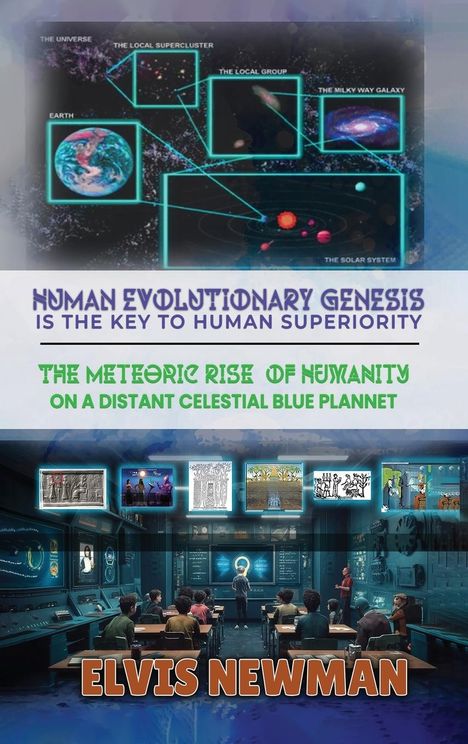 Elvis Newman: Human Evolutionary Genesis is the Key to Human Superiority, Buch