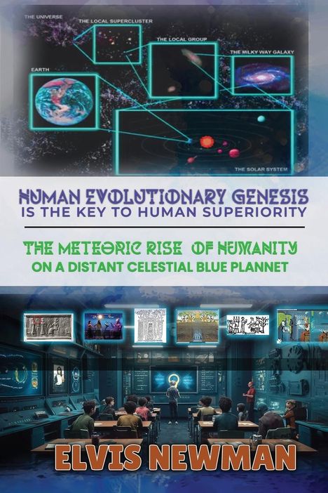 Elvis Newman: Human Evolutionary Genesis is the Key to Human Superiority, Buch