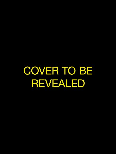 Text: "COVER TO BE REVEALED". Gelbe Schrift auf schwarzem Hintergrund.