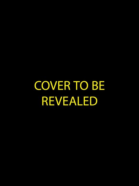Gelber Text auf schwarzem Hintergrund: "Cover To Be Revealed".