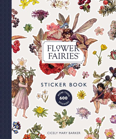 "FLOWER FAIRIES, STICKER BOOK, MORE THAN 600 STICKERS, CICELY MARY BARKER." Feen und Blumen-Illustrationen in bunten Farben.