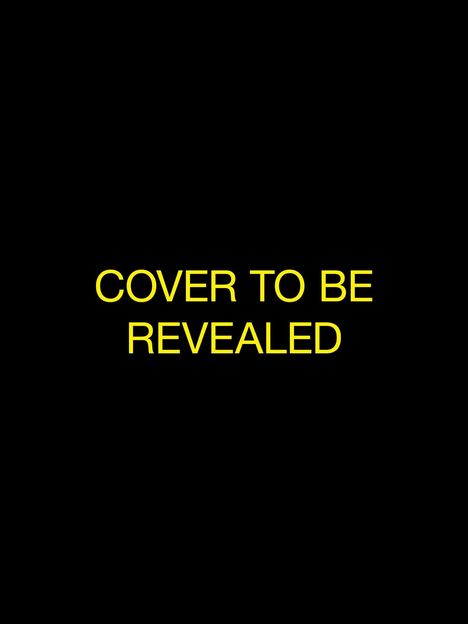Text in Gelb: "COVER TO BE REVEALED" vor einem schwarzen Hintergrund.