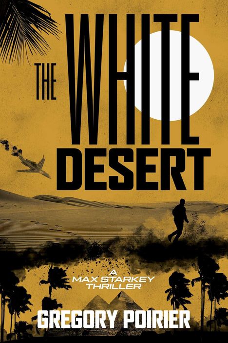 "The White Desert", Max Starkey Book 2, Gregory Poirier. Unten ein Logo von Diversion Books auf rotem Hintergrund.