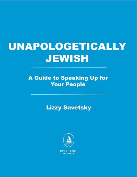 "UNAPOLOGETICALLY JEWISH: A Guide to Speaking Up for Your People - Lizzy Savetsky" vor blauem Hintergrund. Darunter ein Boots-Logo.