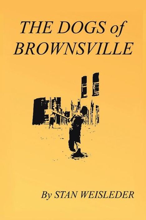 Stan Weisleder: The Dogs of Brownsville, Buch