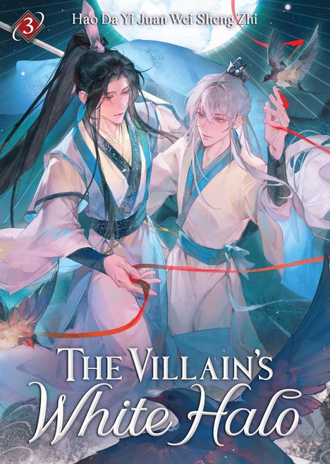 Text: "Hao Da Yi Juan Wei Sheng Zhi", "The Villain's White Halo". Eine Illustration mit zwei Personen in traditioneller Kleidung.