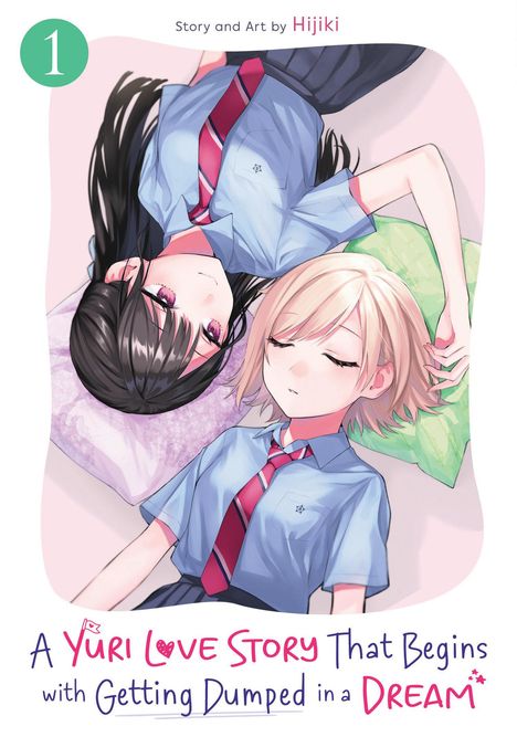 Text: "Story and Art by Hijiki", "A Yuri Love Story That Begins with Getting Dumped in a Dream". Zwei Mädchen in Schuluniformen.