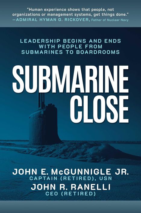 Zitat von Admiral Rickover über Führung steht oben. Titel: "Submarine Close". Autoren: John E. McGunnigle Jr. und John R. Ranelli. Darunter ist ein U-Boot zu sehen.