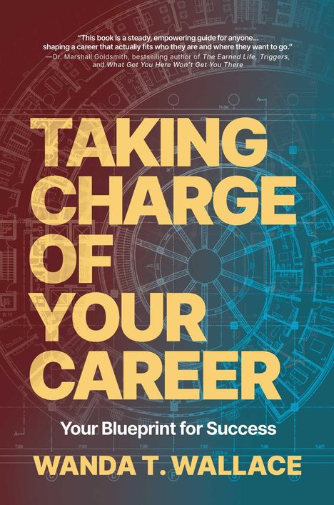 „TAKING CHARGE OF YOUR CAREER“ steht in großen Buchstaben. Darunter „Your Blueprint for Success“. Der Hintergrund zeigt Baupläne.