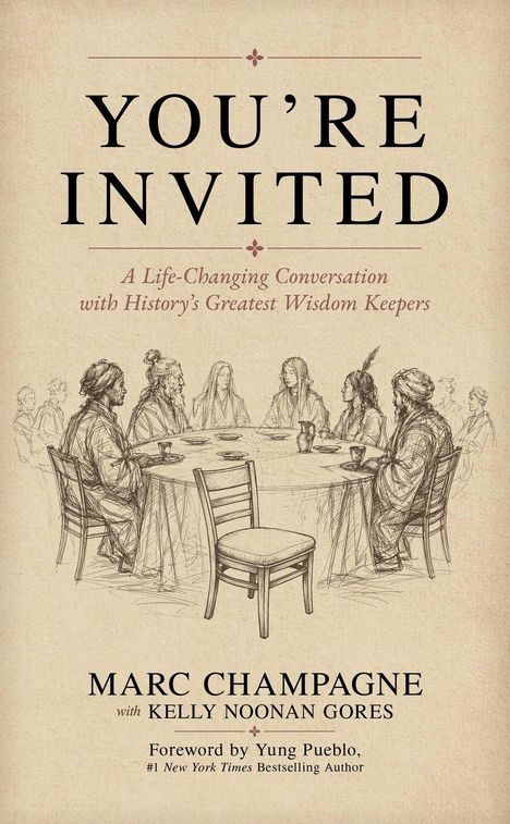Text: "YOU’RE INVITED: A Life-Changing Conversation with History’s Greatest Wisdom Keepers." Zeichnung einer Tischrunde.