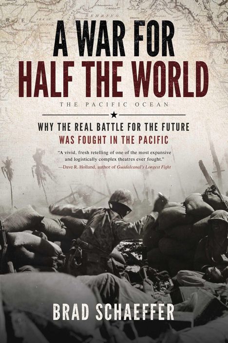 Der Titel lautet „A War for Half the World“. Darunter ein Kriegsfoto mit Soldaten und Sandsäcken. Autor: Brad Schaeffer.