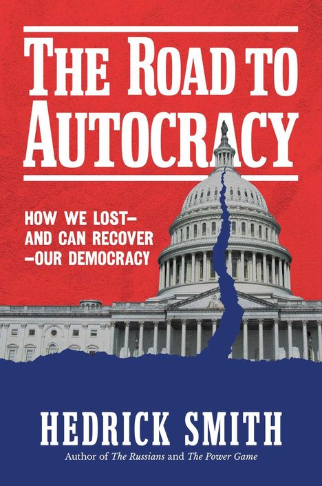 „The Road to Autocracy: How We Lost and Can Recover Our Democracy“, von Hedrick Smith. Illustration eines gespaltenen Kapitols.