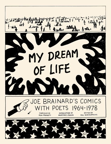 Texte: "MY DREAM OF LIFE", "JOE BRAINARD'S COMICS WITH POETS 1964-1978." Illustration: Menschenmenge, Sterne, Zeigefinger.