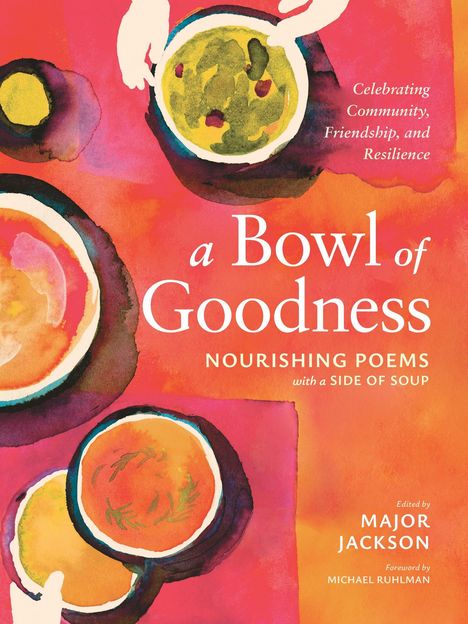 „A Bowl of Goodness: Nourishing Poems“. Rote Illustration mit bunten Suppenschüsseln und Händen.