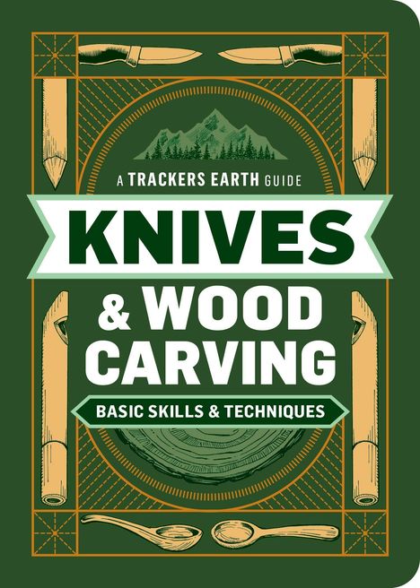 Text: "A Trackers Earth Guide: Knives & Wood Carving, Basic Skills & Techniques." Illustration mit Messern und Holzlöffeln.