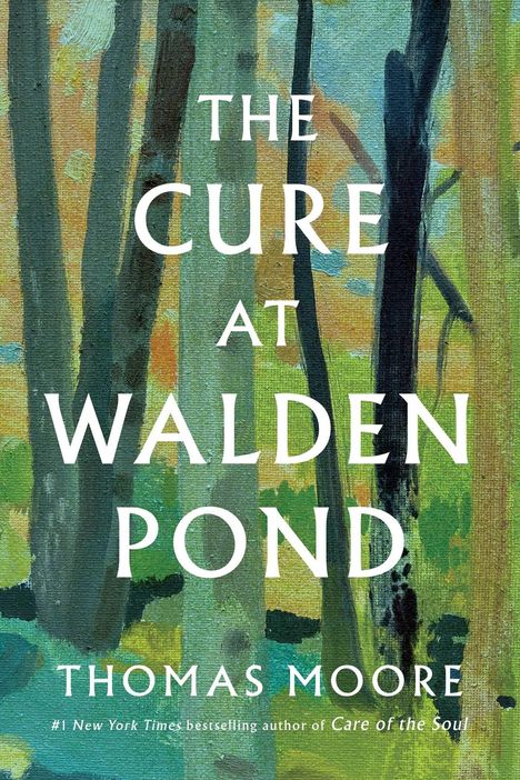 "THE CURE AT WALDEN POND" von Thomas Moore. Hintergrund: abstrakte Baumillustration in natürlichen Farben.
