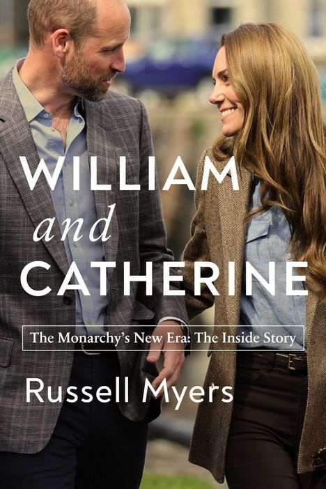Texte: "WILLIAM and CATHERINE", "The Monarchy's New Era: The Inside Story", "Russell Myers". Ein Mann und eine Frau lächeln einander an.
