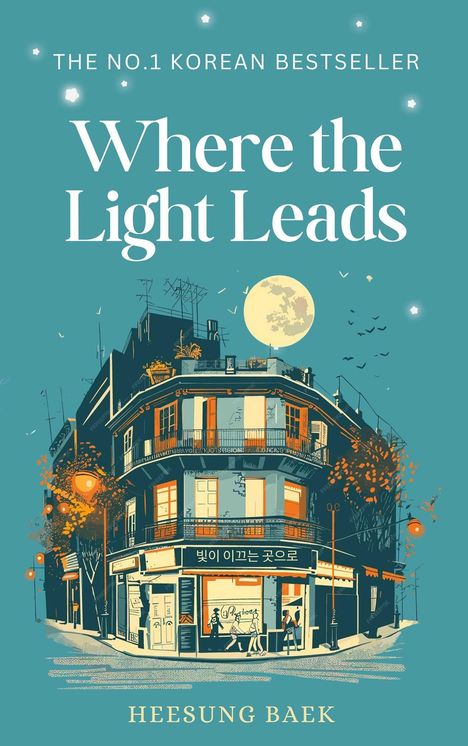 "The No.1 Korean Bestseller. Where the Light Leads. Illustration eines beleuchteten Gebäudes bei Vollmond."