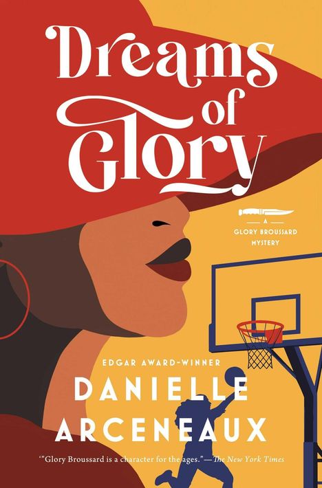 "Dreams of Glory", "A Glory Broussard Mystery" von Danielle Arceneaux. Illustration: Frau mit Hut, Basketballkorb.