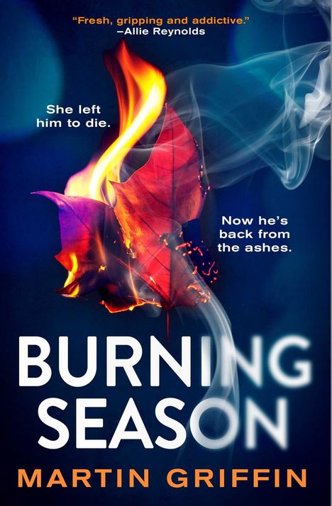 „Fresh, gripping and addictive.“ – Allie Reynolds. She left him to die. Now he’s back from the ashes. Ein brennendes Blatt.