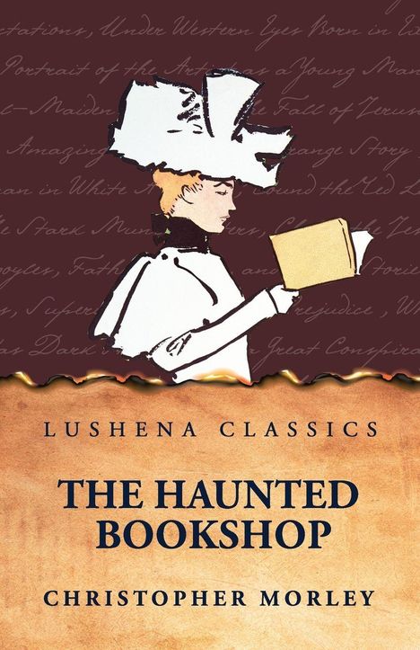 Texts: LUSHENA CLASSICS, THE HAUNTED BOOKSHOP, CHRISTOPHER MORLEY. Illustration: Frau mit Hut liest ein Buch.